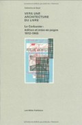Vers une architecture du livre - Le Corbusier: édition et mise en pages 1912 - 1965