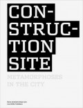 Construction Site - metamorphoses in the city