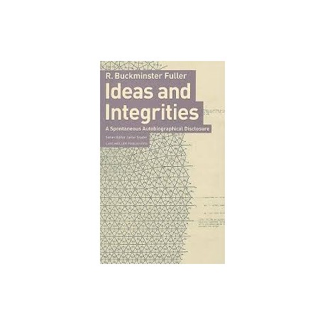 Ideas and Integrities - R. Buckminster Fuller