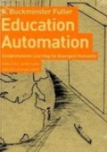 Education Automation comprehensive learning for emergent humanity R. Buckminster Fuller