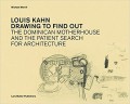 Louis Kahn Drawing to find out The Dominican Motherhouse and the search for architecture