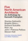 Five North American Architects - An Anthology