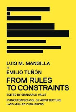 Luis M. Mansilla + Emilio Tuñón: From Rules to Constraints
