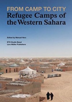 From Camp to City - Refugee Camps of the Western Sahara
