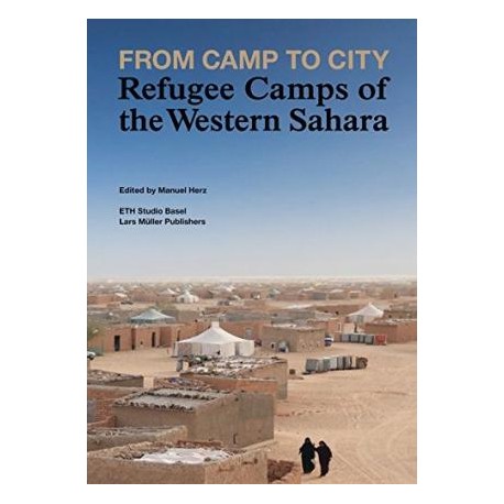 From Camp to City - Refugee Camps of the Western Sahara