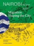 Nairobi. Kenya Migration Shaping the City