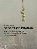 Desert of Pharan Unofficial Histories behind the Mass Expansion of Mecca