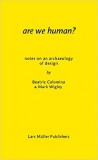 Are we human Notes on archaeology of design