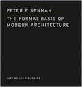 Peter Eisenman The Formal Basis of Modern Architecture