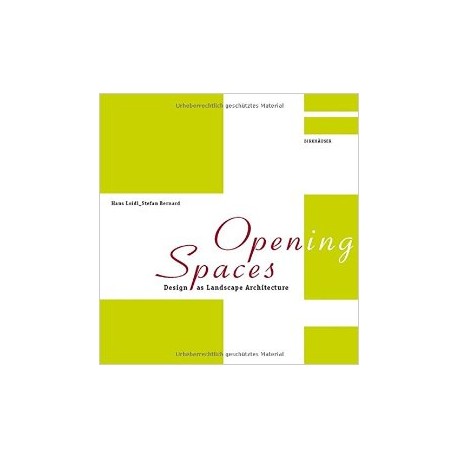 Opening Spaces Design as Landscape