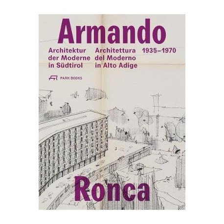 Armando Ronca Architettura del Moderno in Alto Adige 1935-1970