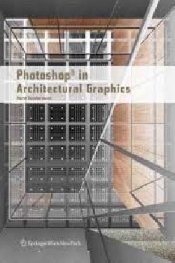 Photoshop in Archtectural Graphics