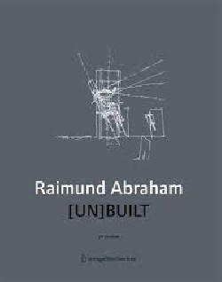 Raimund Abraham  Un Built