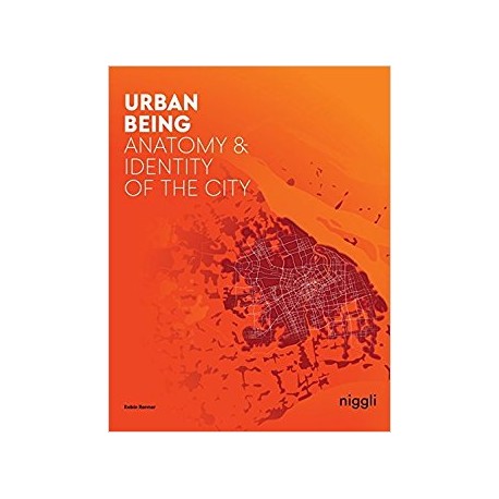 Urban Being Anatomy & Identity of the City