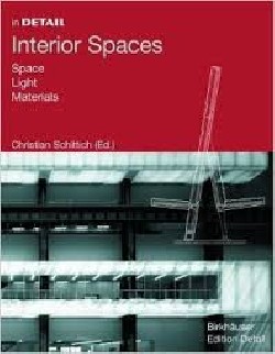 In Detail - Interior spaces. Space, light, materials