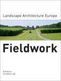 Fieldwork. Landscape  Architecture europe
