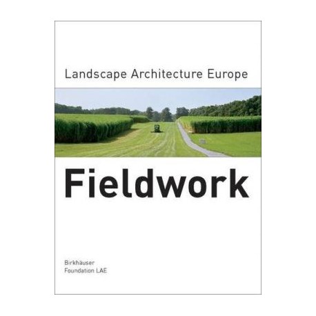 Fieldwork. Landscape  Architecture europe