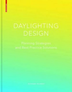 Daylighting Design Planning strategies and best practice solutions