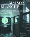 Maison Blanche Charles-Edouard Jeanneret, Le Corbusier