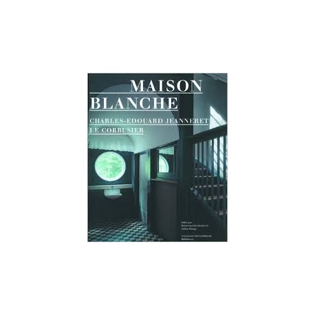 Maison Blanche Charles-Edouard Jeanneret, Le Corbusier