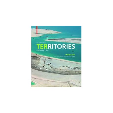 Territories From Landscape to City agence Ter