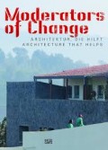 Moderators of Change - Architecture that Helps