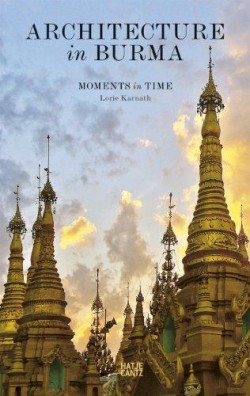Architecture in Burma - Moments in Time