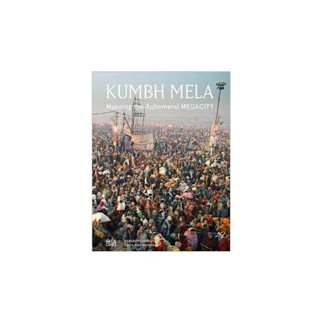 Kumbh Mela Mapping the Ephemeral MEGACITY