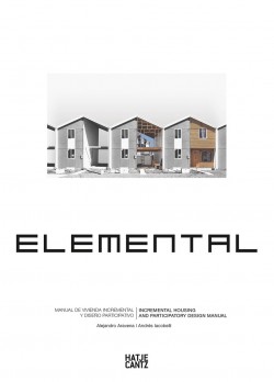 Elemental  second edition 2016  Manual de Vivienda Incremental y Diseño Participativo
