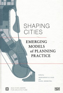 Shaping Cities Emerging Models of Planning Practice