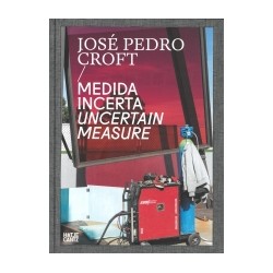 José Pedro Croft Medida Incerta/Uncertain Measure