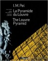 La Pyramide du Louvre The Louvre Pyramid I.M. Pei