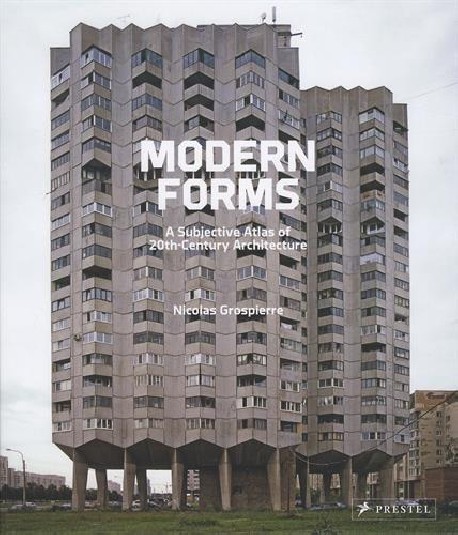 Modern Forms A subjective Atlas of 20th century architecture