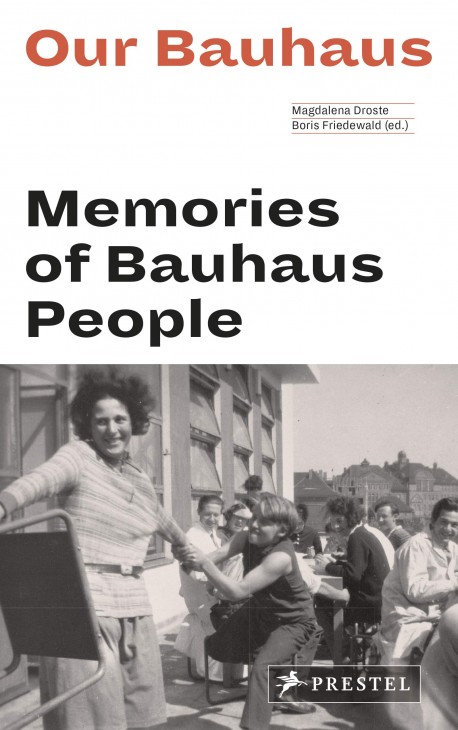 Our Bauhaus Memories of Bauhaus People