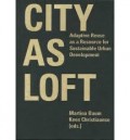City as Loft Adaptive Reuse as a Resource for Sustainable Urban Development