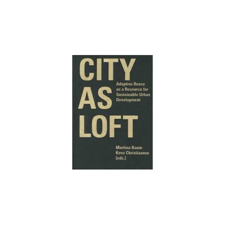 City as Loft Adaptive Reuse as a Resource for Sustainable Urban Development