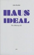 Haus Ideal The Making of from the idea to the idea form finding