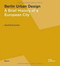 Berlin Urban Design. A brief History