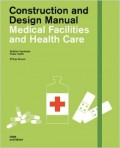 Construction and Design Manual - Medical Facilities and Health Care