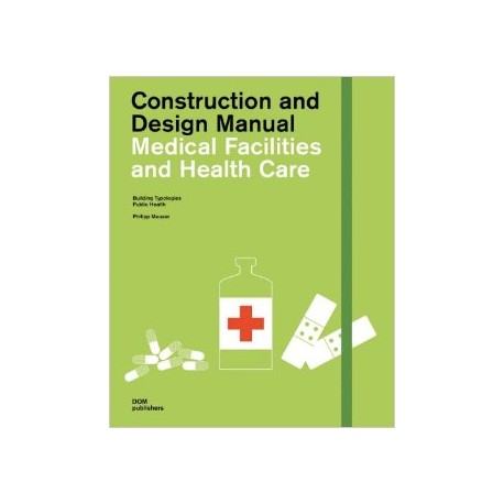 Construction and Design Manual - Medical Facilities and Health Care