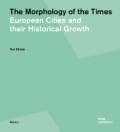 The Morphology of the Times - European Cities and their Historical Growth