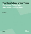 The Morphology of the Times - European Cities and their Historical Growth