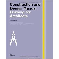 Construction and Design Manual Drawing for Architects