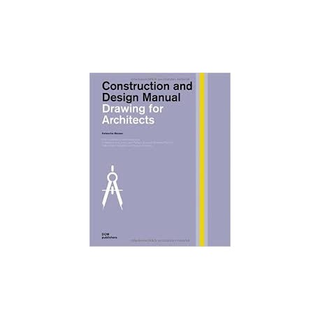 Construction and Design Manual Drawing for Architects