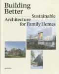 Building Better Sustainable architecture for family Homes