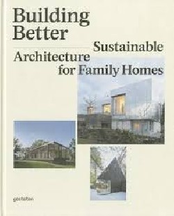 Building Better Sustainable architecture for family Homes