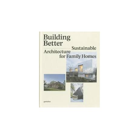 Building Better Sustainable architecture for family Homes