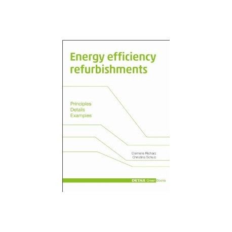 Energy efficiency refurbishments - principles, details, examples