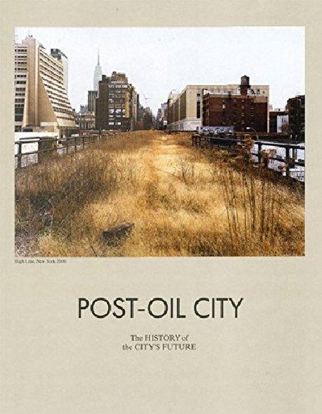 Post-Oil City. The History of City's Future