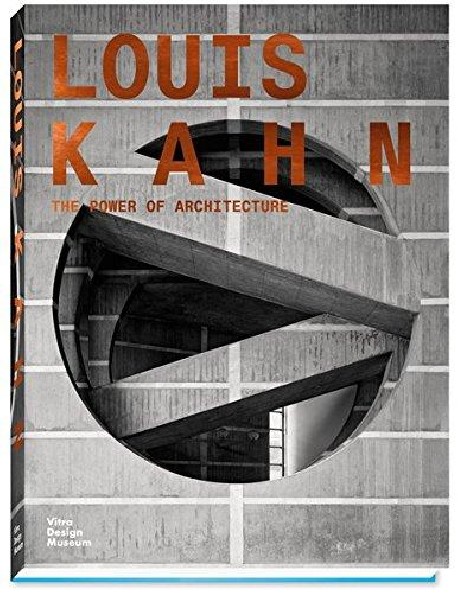 Louis Kahn - The Power of Architecture